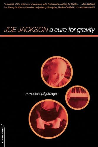 Jackson, Joe A Cure For Gravity: A Musical Pilgrimage