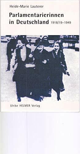 Lauterer, Heide M Parlamentarierinnen in Deutschland 1918/19-1949