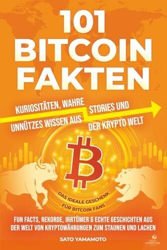 Yamamoto, Sato 101 Bitcoin Fakten: Kuriositäten, wahre Stories und unnützes Wissen aus der Krypto Welt - Fun Facts, Rekorde, Irrtümer & echte Geschichten aus der ... lachen: Das ideale Geschenk für Bitcoin Fans