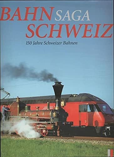 Treichler, Hans P Bahnsaga Schweiz: 150 Jahre Schweizer Bahnen