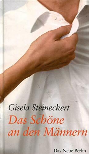 Steineckert, Gisela Das Schöne an den Männern