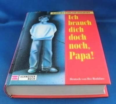 Rothfuß, Ilse Ich brauch dich doch noch, Papa!