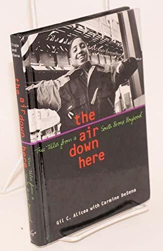 Desena, Carmine The Air Down Here: True Tales from a South Bronx Boyhood