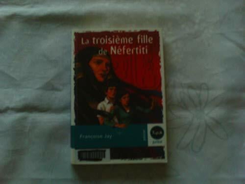 Jay, Françoise La troisième fille de Néfertiti
