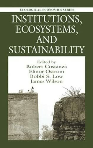 Low, Bobbi S. Institutions, Ecosystems, and Sustainability (Ecological Economics, 4, Band 4)