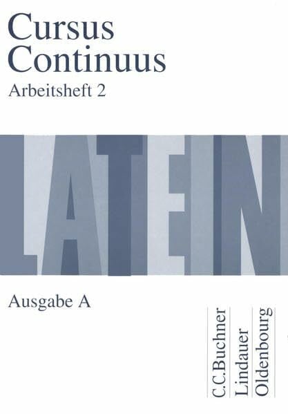 Bayer, Karl Cursus Continuus, Teil: Ausgabe A, Arbeitsheft 2: Mit Lös.
