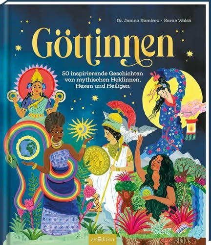 Ramirez, Janina Göttinnen: 50 inspirierende Geschichten von mythischen Heldinnen, Hexen und Heiligen
