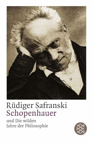 Safranski, Rüdiger Schopenhauer und Die wilden Jahre der Philosophie