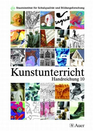 ISB* Handreichung für den Kunstunterricht in der Jahrgangsstufe 10: (10. Klasse) (ISB-Handreichungen)