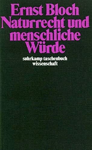 Bloch, Ernst Naturrecht und menschliche Würde (suhrkamp taschenbuch wissenschaft)