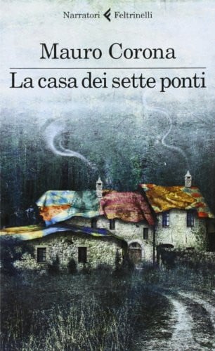 Corona, Mauro La casa dei sette ponti (I narratori)