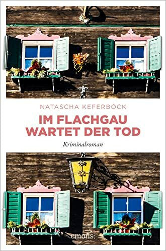 Keferböck, Natascha Im Flachgau wartet der Tod: Kriminalroman (Raphael Aigner)