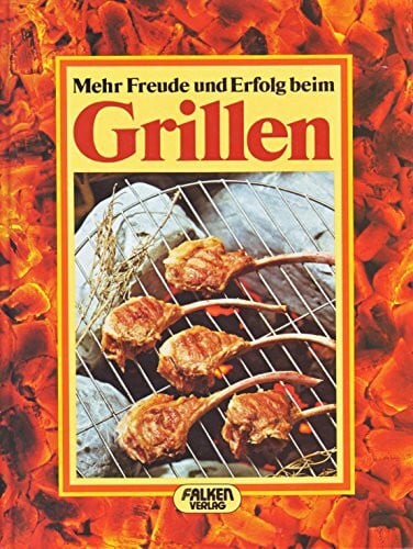 Berliner, Alfred Mehr Freude und Erfolg beim Grillen