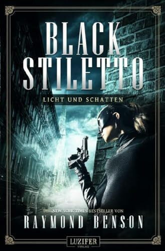 Benson, Raymond LICHT UND SCHATTEN (Black Stiletto 2): Thriller, New York Times Bestseller