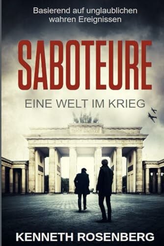 Rosenberg, Kenneth Saboteure: Eine Welt Im Krieg