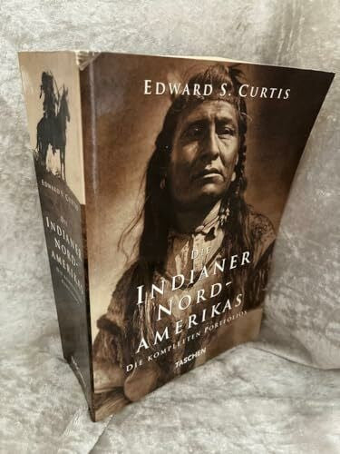 Edward Sheriff Curtis Die Indianer Nordamerikas. Die kompletten Portfolios