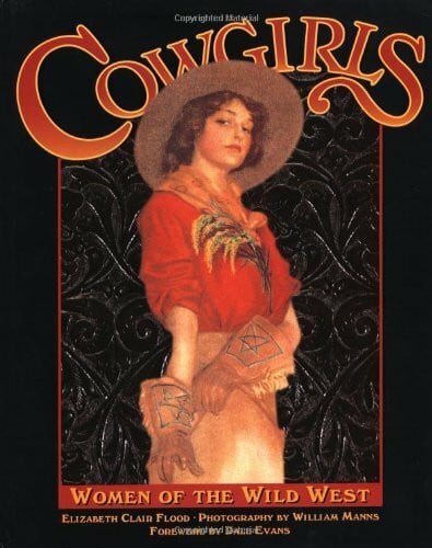 Manns, William Cowgirls: Women of the Wild West