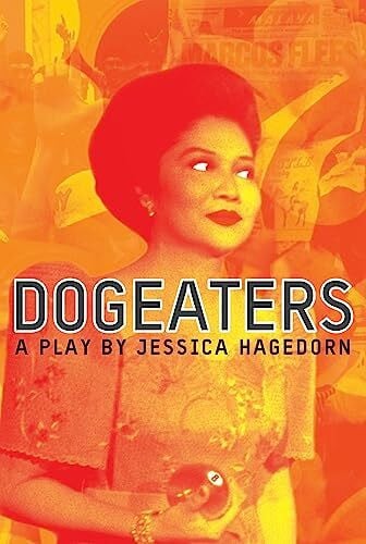 Hagedorn, Jessica Dogeaters: A Play about the Philippines