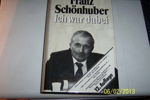 Schönhuber, Franz Ich war dabei