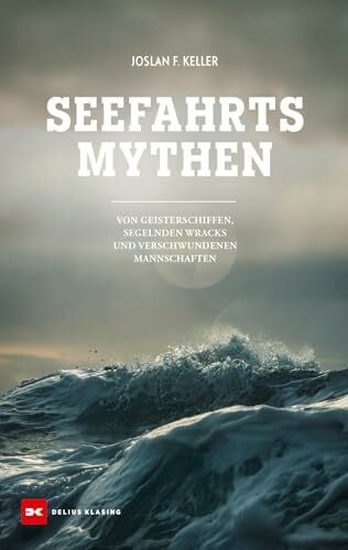 Melanie Köpp Seefahrts-Mythen: Von Geisterschiffen, segelnden Wracks und verschwundenen Mannschaften