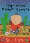 Riffel, Hannes High-Moon, Kleiner Cowboy: Eine Gutenachtgeschichte