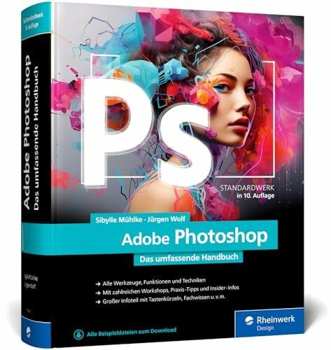 Wolf, Jürgen Adobe Photoshop: Das umfassende Standardwerk zur Bildbearbeitung. Über 1.000 Seiten geballtes Wissen zu Ihrer Adobe-Software (neue Auflage 2023)