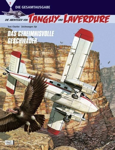 Serres, Patrice Die Abenteuer von Tanguy und Laverdure Gesamtausgabe 07: Das geheimnisvolle Geschwader
