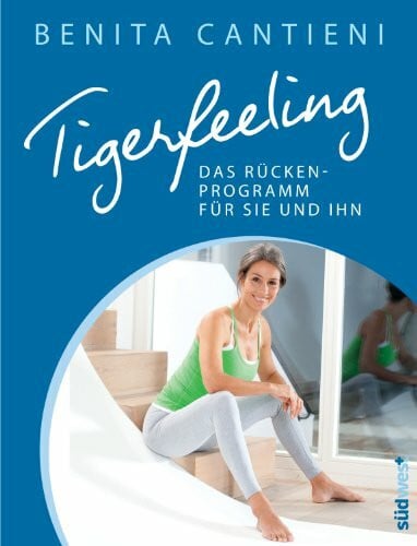 Cantieni, Benita Tigerfeeling: Das Rückenprogramm für sie und ihn