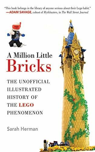 Herman, Sarah A Million Little Bricks: The Unofficial Illustrated History of the Lego Phenomenon