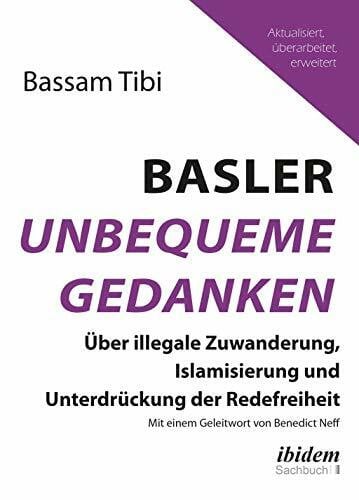 Neff, Benedict Basler Unbequeme Gedanken: Über illegale Zuwanderung, Islamisierung und Unterdrückung der Redefreiheit