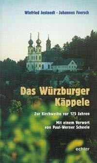 Foersch, Johannes Das Würzburger Käppelle. Zur Kirchweihe vor 175 Jahren
