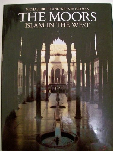 Forman, Werner The Moors: Islam in the West