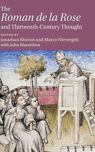 Nievergelt, Marco The Roman De La Rose and Thirteenth-Century Thought (Cambridge Studies in Medieval Literature, 111, Band 111)