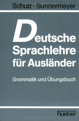 Thies, Bernhard Deutsche Sprachlehre für Ausländer, Grammatik und Übungsbuch: Für Fortgeschrittene.