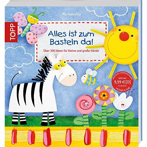 Pedevilla, Pia Sonderausgabe - Alles ist zum Basteln da!: Über 300 Ideen für kleine und große Hände