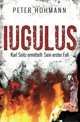 Hohmann, Peter Iugulus (Karl Seitz ermittelt: Sein erster Fall)