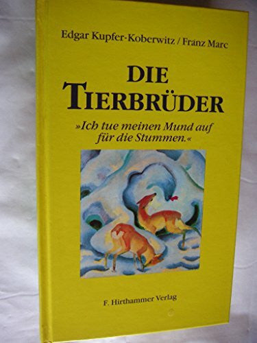 Kupfer-Koberwitz, Edgar Die Tierbrüder: Ich tue meinen Mund auf für die Stummen