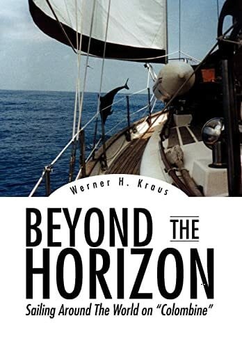 Kraus, Werner Beyond the Horizon: Sailing Around the World