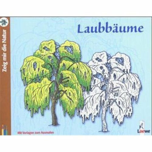 Siegers, Katharina Zeig mir die Natur: Laubbäume: Mit Vorlagen zum Ausmalen