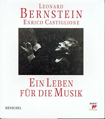 Castiglione, Enrico Ein Leben für die Musik: Gespräche mit Leonard Bernstein
