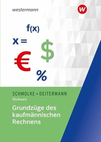 Rückwart, Wolf-Dieter Grundzüge des kaufmännischen Rechnens: Schulbuch