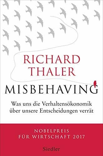 Schmidt, Thorsten Misbehaving: Was uns die Verhaltensökonomik über unsere Entscheidungen verrät