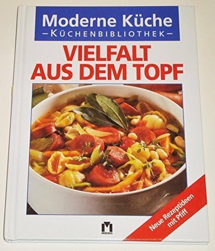 Claudia Boss-Teichmann - Monika Cremer Vielfalt aus dem Topf - Neue Rezeptideen mit Pfiff