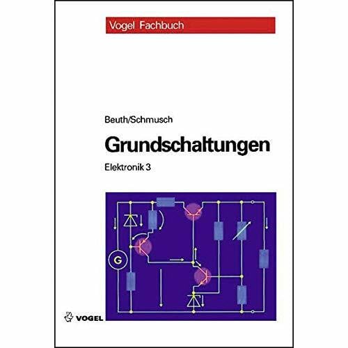 Wolfgang Schmusch Grundschaltungen: Elektronik 3
