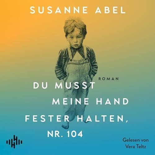 Teltz, Vera Du musst meine Hand fester halten, Nr. 104: 2 CDs | Der hochemotionale neue Roman von Susanne Abel – Autorin des Nr. 1-Bestsellers »Stay away from Gretchen«