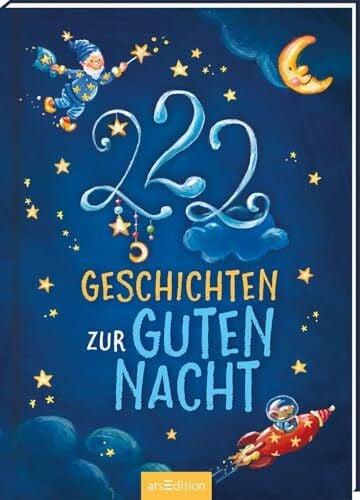 Birkenstock, Anna Karina 222 Geschichten zur Guten Nacht: 3-Minuten-Geschichten zum Vorlesen, fürs Einschlafritual, für Kinder ab 3 Jahren