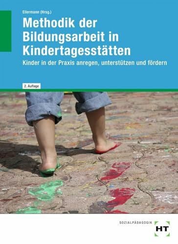 Meinig Methodik der Bildungsarbeit in Kindertagesstätten: Kinder in der Praxis anregen, unterstützen und fördern