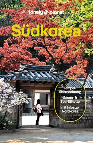 Ferrarese, Marco LONELY PLANET Reiseführer Südkorea: Eigene Wege gehen und Einzigartiges erleben