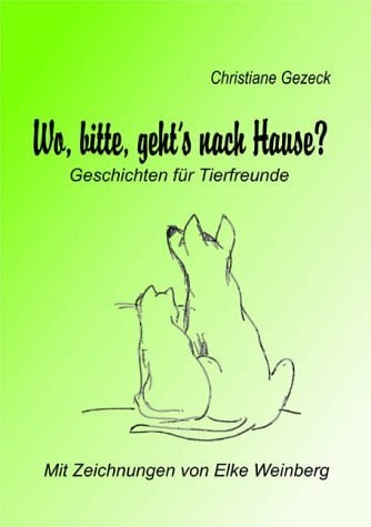 Gezeck, Christiane Wo, bitte, geht's nach Hause..?