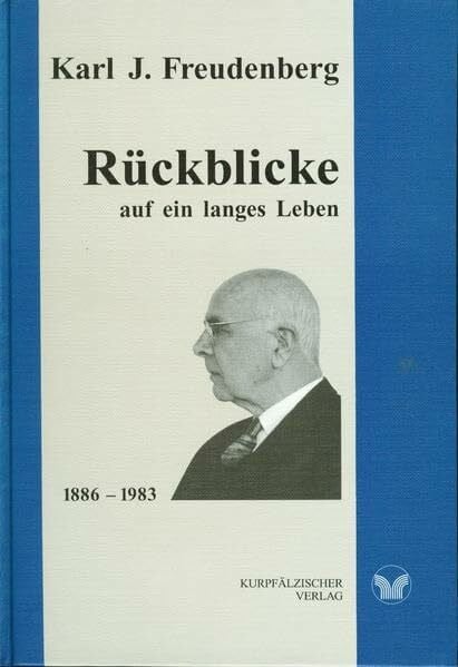 Plieninger, Herta Rückblicke auf ein langes Leben: Erinnerungen des Chemikers Karl Johann Freudenberg 1886-1983